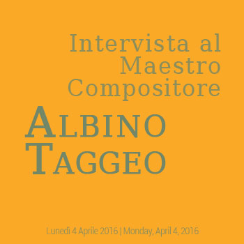 Intervista al Maestro Compositore Albino Taggeo