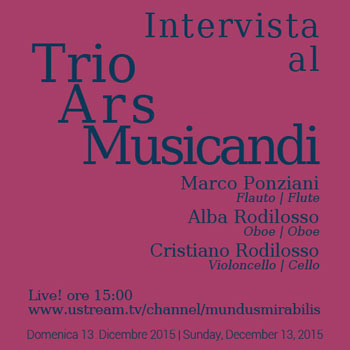 Intervista al Trio Ars Musicandi: Marco Ponziani, flute; Alba Rodilosso, oboe; Cristiano Rodilosso, cello